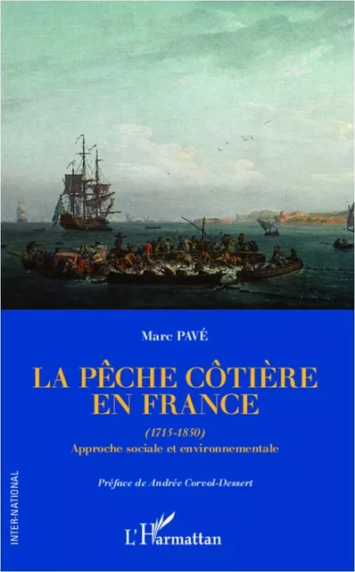 La pêche côtière en France - Marc Pavé - Editions L'Harmattan