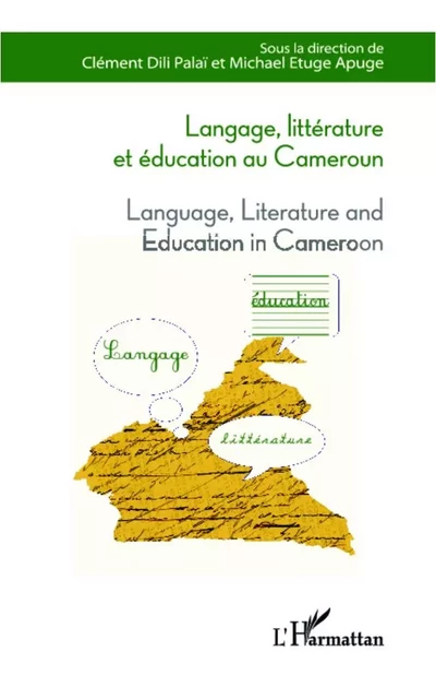 Langage, littérature et éducation au Cameroun - Michael Etuge Apuge, Clement Dili Palai - Editions L'Harmattan