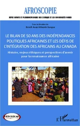 Bilan de 50 ans des indépendances politiques africaines et les défis de l'intégration des africains au Canada