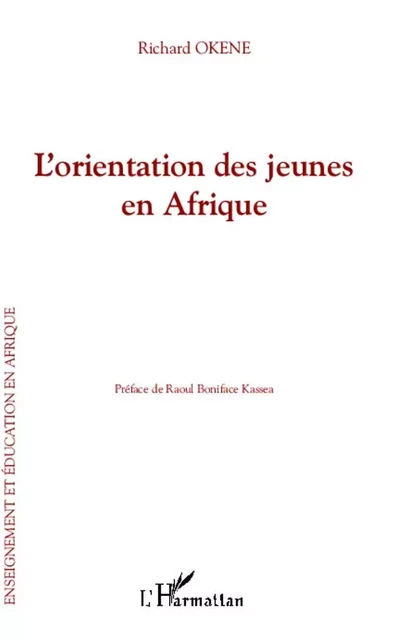 L'orientation des jeunes en Afrique - Richard Okene - Editions L'Harmattan