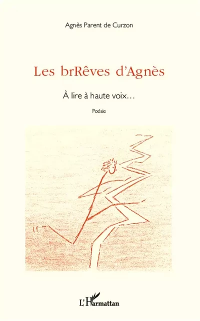 Les brRêves d'Agnès - Agnès Parent de Curzon - Editions L'Harmattan