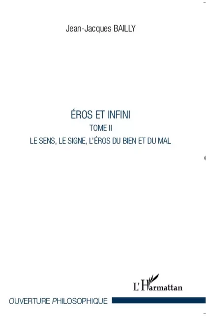 Eros et Infini (Tome II) - Jean Jacques Bailly - Editions L'Harmattan