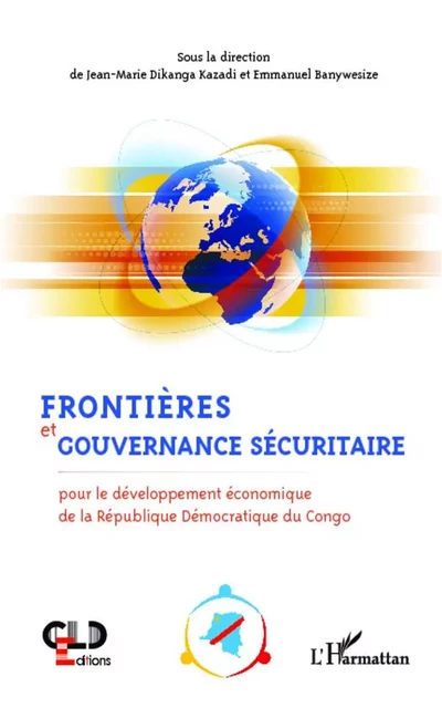 Frontières et gouvernance sécuritaire - Jean-Marie Dikanga Kazadi, Emmanuel Banywesize Mukambilwa - Editions L'Harmattan