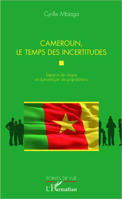 Cameroun, le temps des incertitudes - Cyrille Mbiaga - Editions L'Harmattan