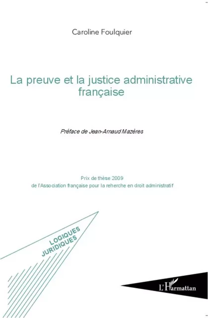 La preuve et la justice administrative française -  - Editions L'Harmattan