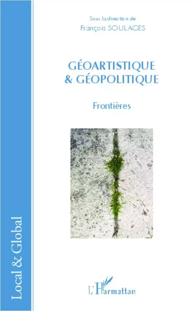 Géoartistique et géopolitique - François Soulages - Editions L'Harmattan