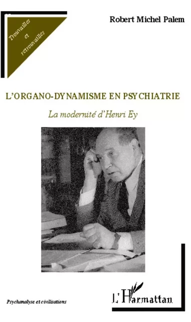 L'organo-dynamisme en psychiatrie - Robert-Michel Palem - Editions L'Harmattan