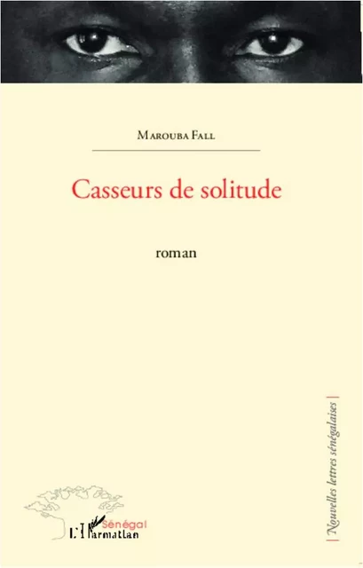 Casseurs de solitude - Marouba Fall - Editions L'Harmattan