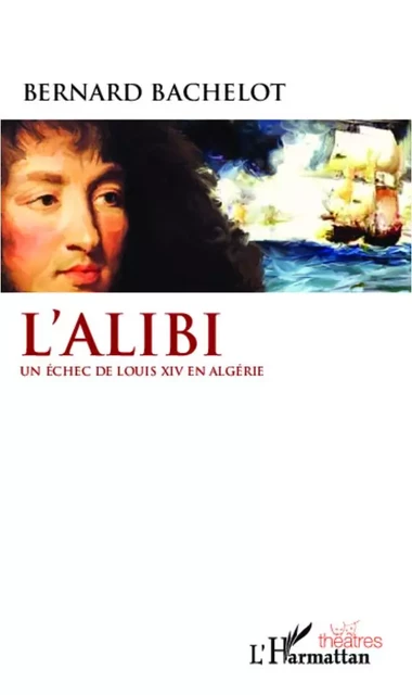 L'Alibi - Bernard Bachelot - Editions L'Harmattan