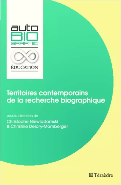 Territoires contemporains de la recherche biographique - Christine Delory-Momberger, Christophe Niewiadomski - Téraèdre