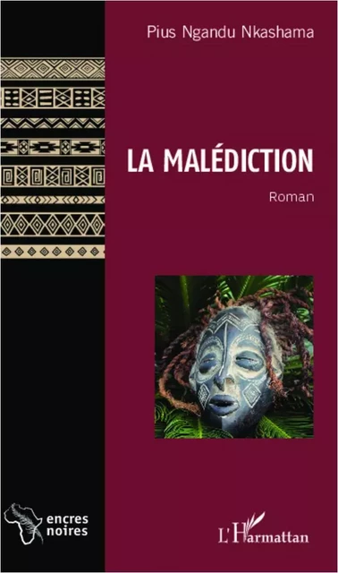 La Malédiction - Pius Nkashama Ngandu - Editions L'Harmattan