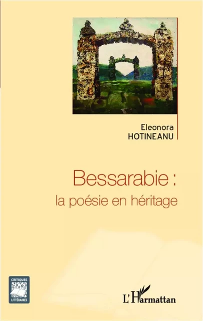 Bessarabie : la poésie en héritage - Eleonora Hotineanu - Editions L'Harmattan