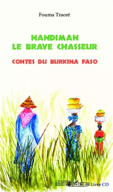 Nandiman le brave chasseur - Fouma Traoré - Editions L'Harmattan