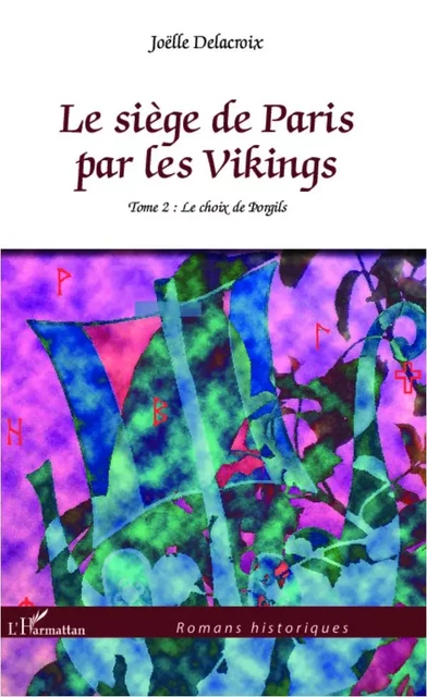 Le siège de Paris par les Vikings - Joelle Delacroix - Editions L'Harmattan