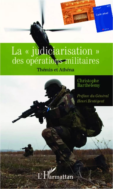 La "judiciarisation" des opérations militaires - Christophe Barthélemy - Editions L'Harmattan