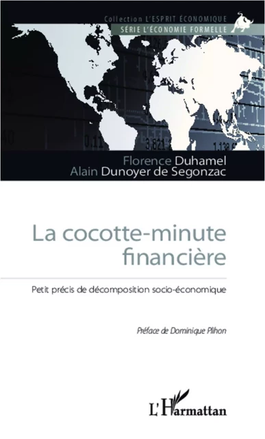 La cocotte-minute financière - Florence Duhamel, Alain Dunoyer de Segonzac - Editions L'Harmattan