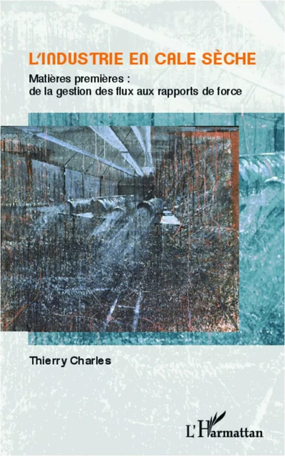 L'industrie en cale sèche - Thierry Charles - Editions L'Harmattan