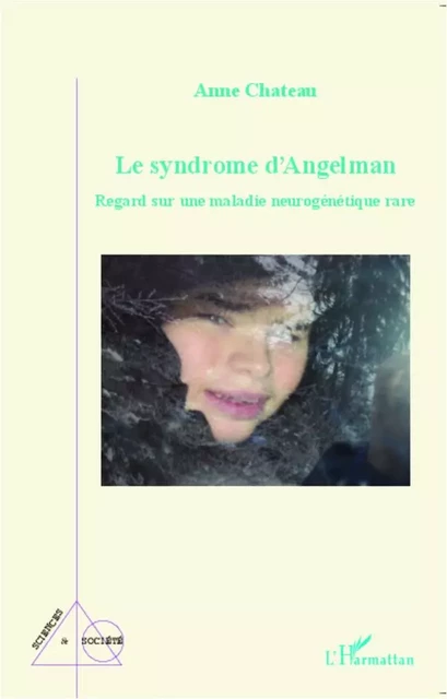 Le syndrome d'Angelman - Anne CHATEAU - Editions L'Harmattan