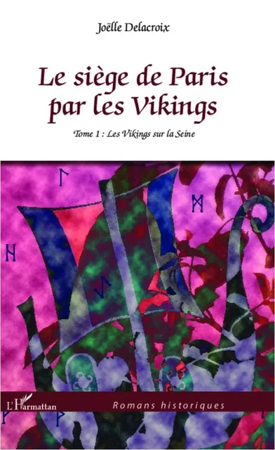 Le siège de Paris par les Vikings - Joelle Delacroix - Editions L'Harmattan