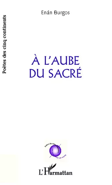 A l'aube du sacré - Enán BURGOS - Editions L'Harmattan