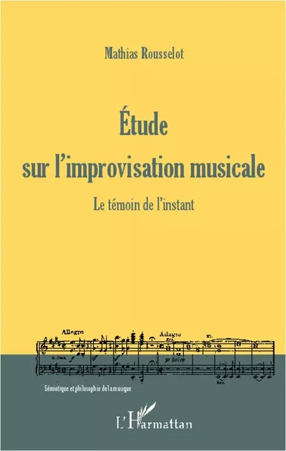 Etude sur l'improvisation musicale - Mathias Rousselot - Editions L'Harmattan