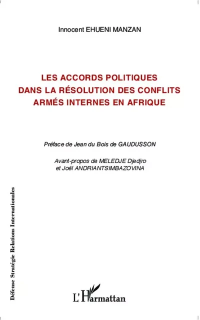 Les accords politiques dans la résolution des conflits armés internes en Afrique - Innocent EHUENI MANZAN - Editions L'Harmattan