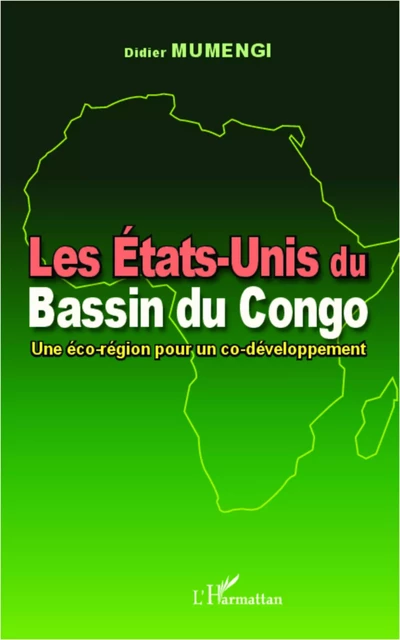 Les Etats-Unis du Bassin du Congo - Didier Mumengi - Editions L'Harmattan