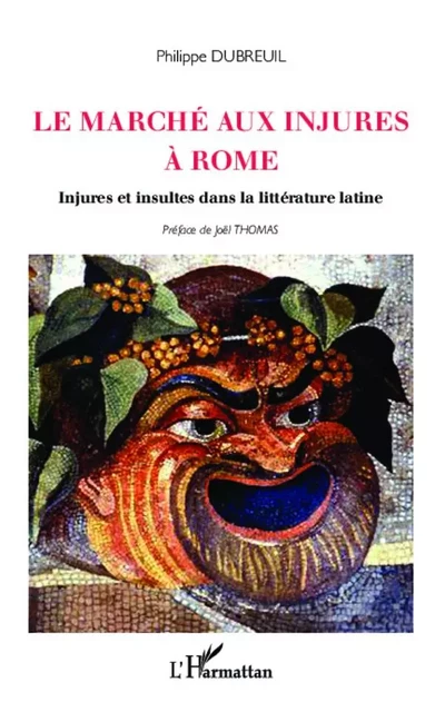 Le marché aux injures à Rome - Philippe Dubreuil - Editions L'Harmattan