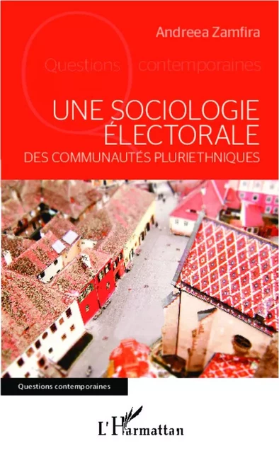 Une sociologie électorale des communautés pluriethniques - Andreea Zamfira - Editions L'Harmattan