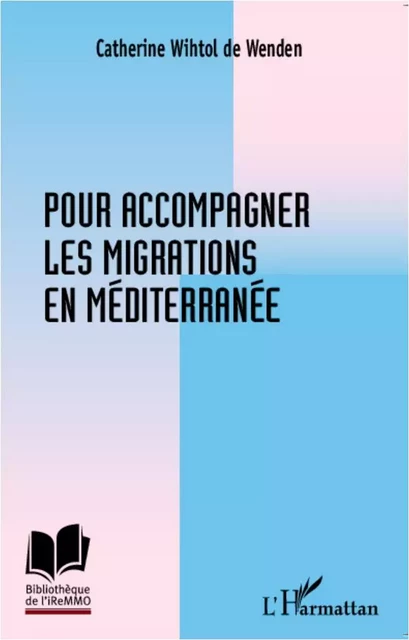 Pour accompagner les migrations en Méditerranée - Catherine Wihtol de Wenden - Editions L'Harmattan