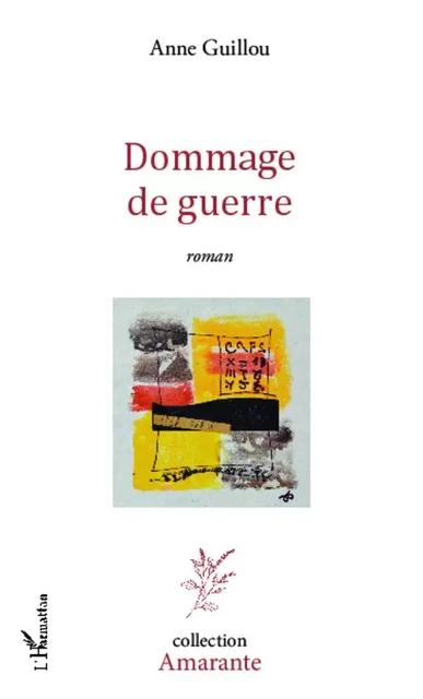 Dommage de guerre - Anne Guillou - Editions L'Harmattan