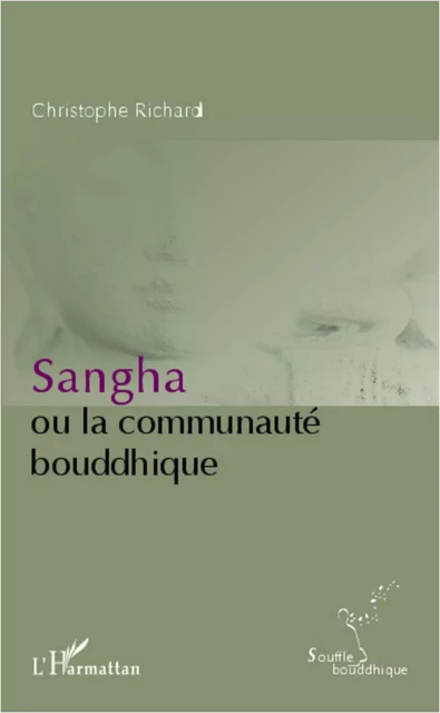 Sangha ou la communauté bouddhique - Christophe Richard - Editions L'Harmattan