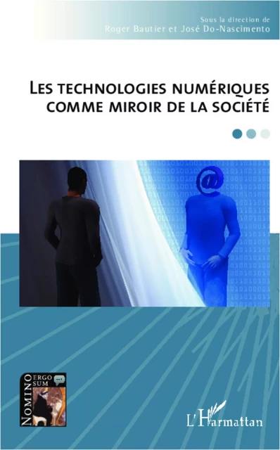 Les technologies numériques comme miroir de la société - José Do Nascimento, Roger BAUTIER - Editions L'Harmattan