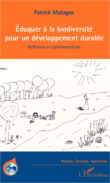 Eduquer à la biodiversité pour un développement durable - Patrick Matagne - Editions L'Harmattan