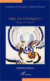 Dieu ou l'éthique?