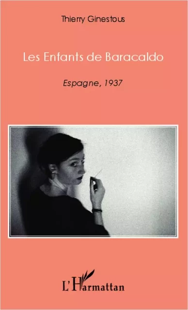 Les Enfants de Baracaldo - Thierry Ginestous - Editions L'Harmattan