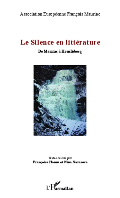 Le silence en littérature -  Association Européenne François Mauriac, Nina Nazarova - Editions L'Harmattan