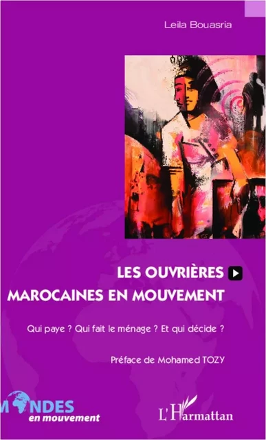 Les ouvrières marocaines en mouvement - Leila Bouasria - Editions L'Harmattan