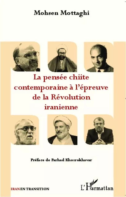 La pensée chiite contemporaine à l'épreuve de la Révolution iranienne - Mohsen Mottaghi - Editions L'Harmattan