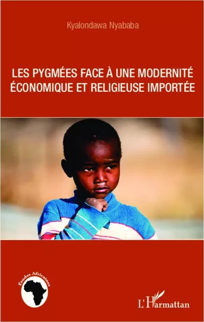 Les pygmées face à une modernité économique et religieuse importée - Kyalondawa Nyababa - Editions L'Harmattan