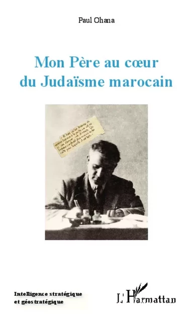 Mon Père au coeur du Judaïsme marocain - Paul Ohana - Editions L'Harmattan