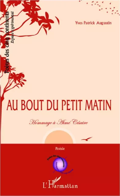 Au bout du petit matin... - Yves Patrick Augustin - Editions L'Harmattan