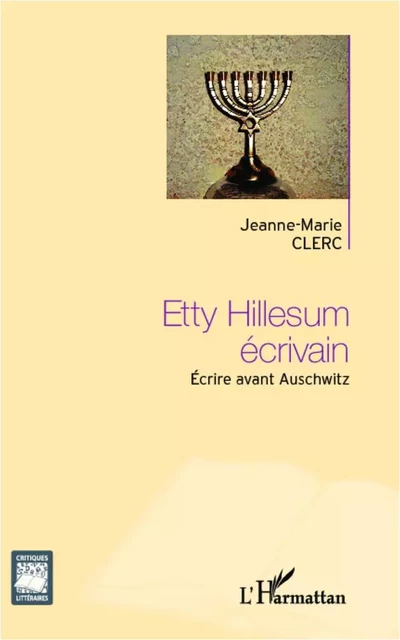 Etty Hillesum écrivain - Jeanne-Marie Clerc - Editions L'Harmattan