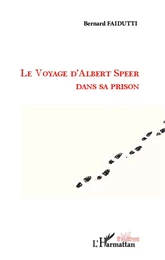 Le voyage d'Albert Speer dans sa prison