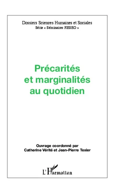 Précarités et marginalités au quotidien - Jean-Pierre Texier, Catherine Verite - Editions L'Harmattan