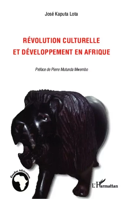 Révolution culturelle et développement en Afrique - José Kaputa Lota - Editions L'Harmattan