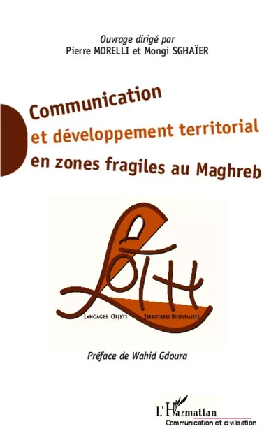 Communication et développement territorial en zones fragiles au Maghreb - Pierre Morelli, Mongi Sghaier - Editions L'Harmattan