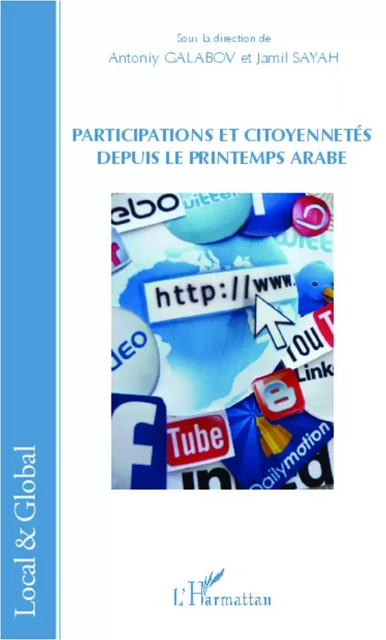 Participations et citoyennetés depuis le Printemps arabe - Jamil Sayah, Antoniy Galabov - Editions L'Harmattan