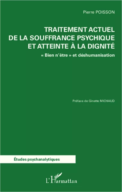 Traitement actuel de la souffrance psychique et atteinte à la dignité - PIERRE POISSON - Editions L'Harmattan