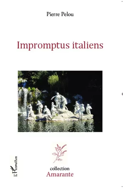 Impromptus italiens - Pierre Pelou - Editions L'Harmattan